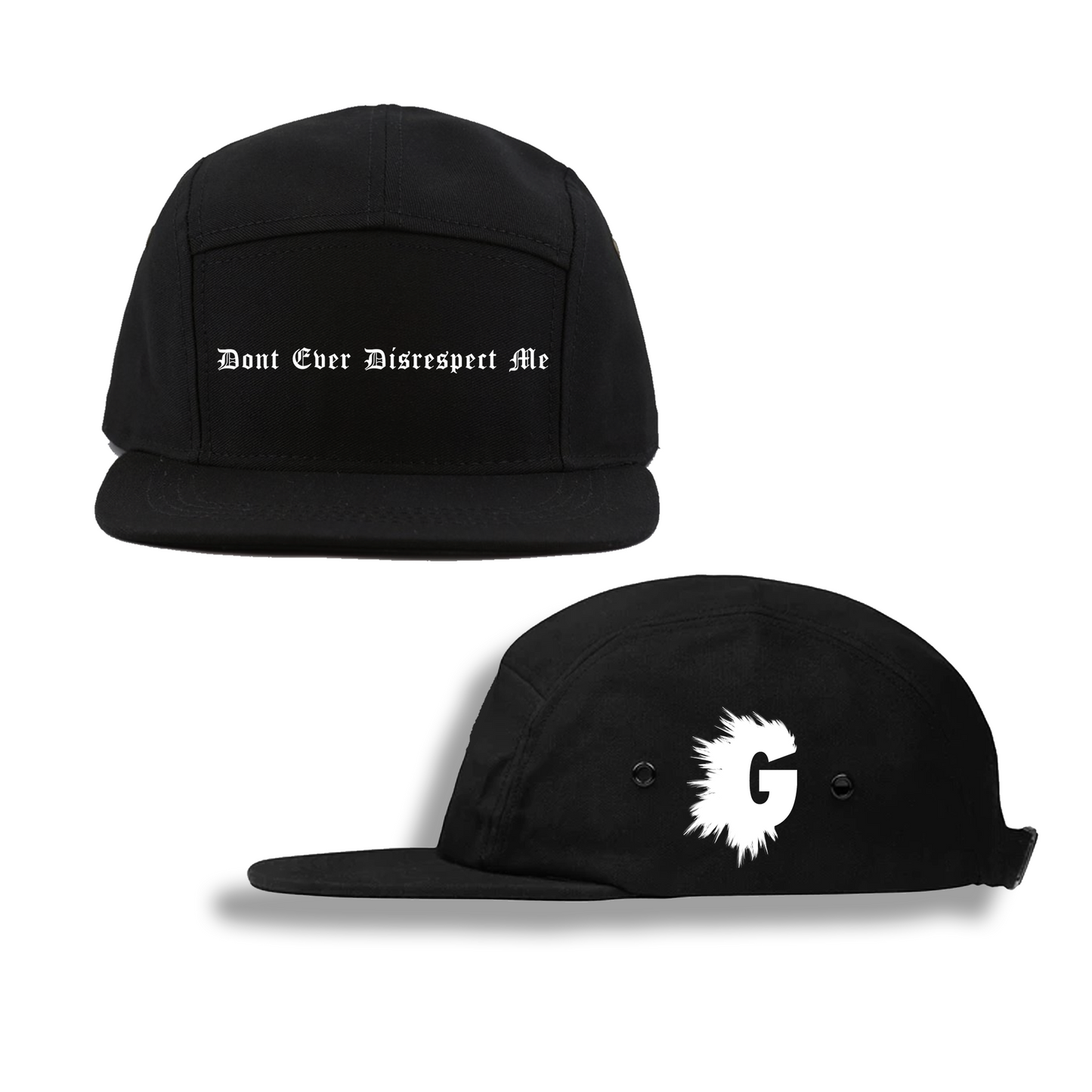 DON'T EVER DISRESPECT ME FIVE PANEL HAT
