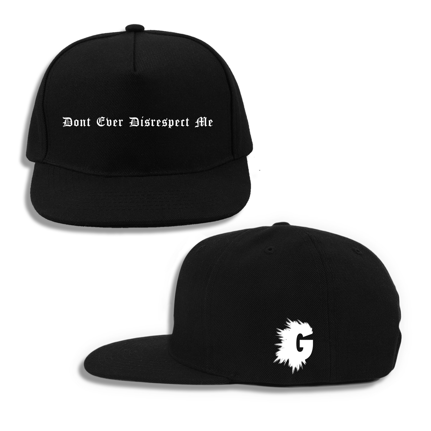 DON'T EVER DISRESPECT ME SNAPBACK