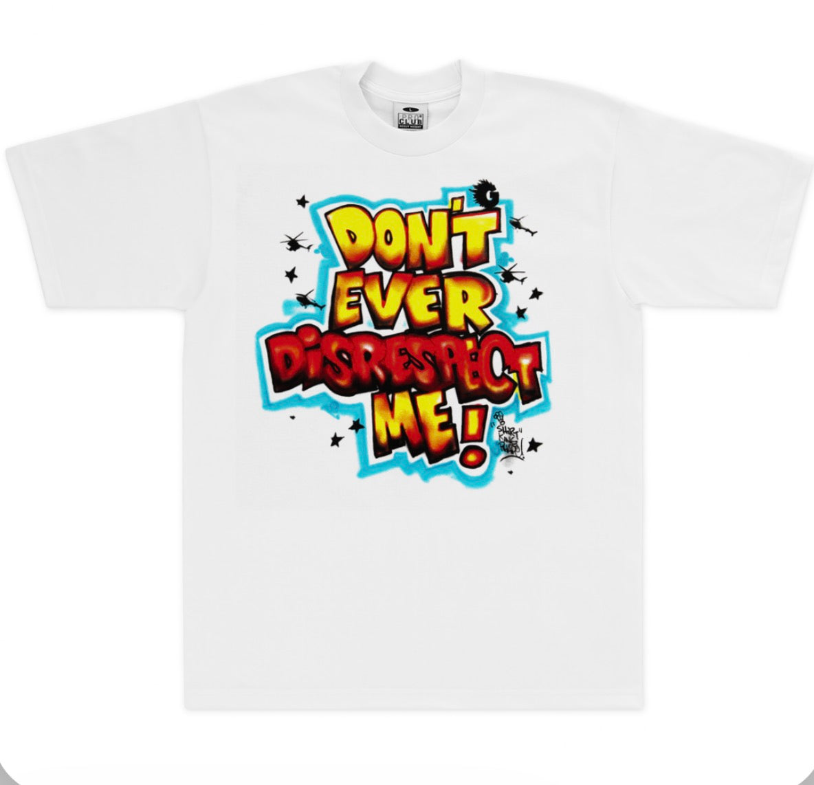 PRO CLUB DONT EVER DISRESPECT ME T-SHIRT