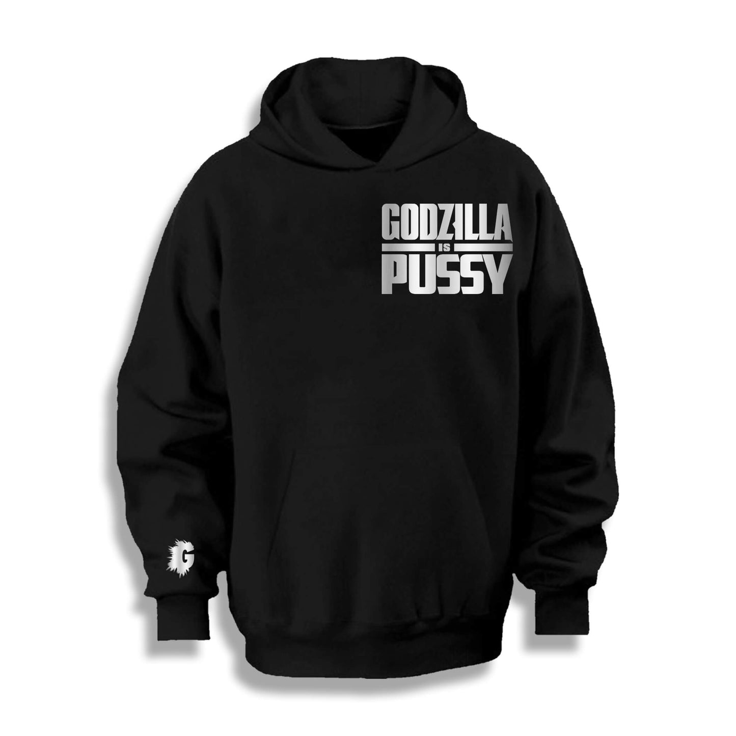 GODZILLA IS PUSSY HOODY